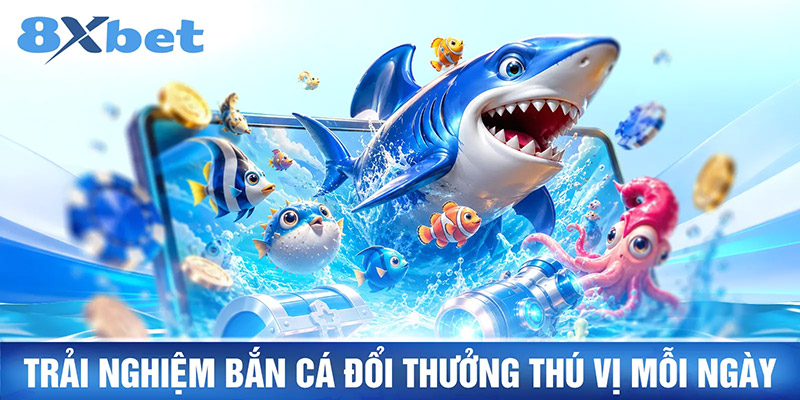 Trải nghiệm bắn cá đổi thưởng thú vị mỗi ngày